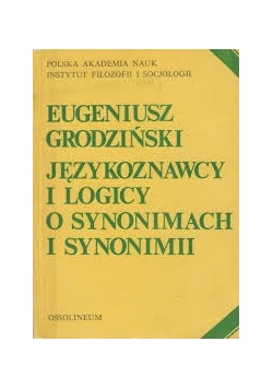 Językoznawcy i logicy w synonimach i synonimii