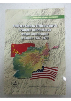 Polityka Stanów Zjednoczonych i Związku Radzieckiego wobec Afganistanu w latach 1947-1979