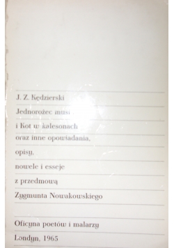 Jednorożec musi żyć i Kot w kalesonach oraz inne opowiadania, opisy, nowele i eseje