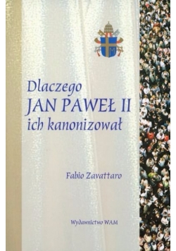 Dlaczego Jan Paweł II ich kanonizował?