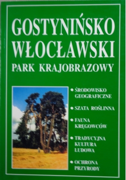 Gostynińsko Włocławski Park Krajobrazowy. Informator Przyrodniczo-Turystyczny