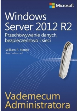 Windows Server 2012 R2 Przechowywanie danych bezpieczeństwo i sieci