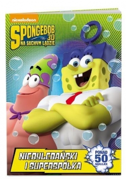 SpongeBob na suchym lądzie. Niebylebański i supers