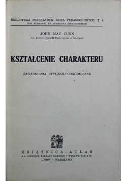Kształcenie charakteru zagadnienia Etyczno Pedagogiczne 1933 r.
