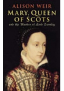 Mary Queen of Scots and the Murder of Lord Daenley