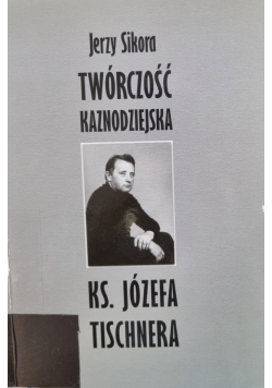 Twórczość kaznodziejska ks Józefa Tischnera
