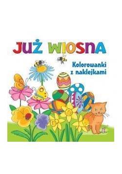Kolorowanki z naklejkami. Już wiosna