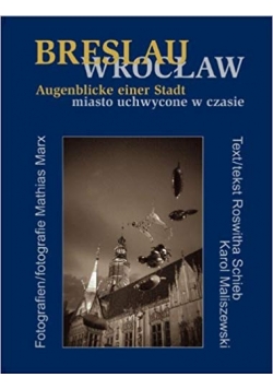 Breslau / Wroclaw - Augenblicke einer Stadt