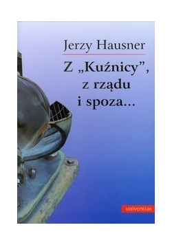Z Kuźnicy z rządu  i spoza, NOWA