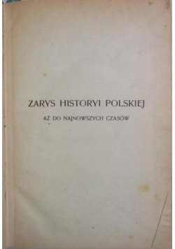 Zarys historyi polskiej, około 1918 r.