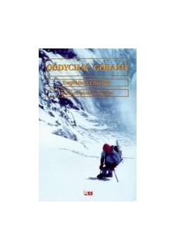 Oddychać górami. Od Kazalnicy do Everestu