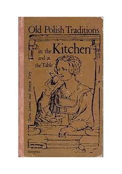 Old Polish traditions in the kitchen and at the table