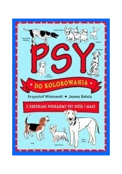 Psy do kolorowania - z kredkami poznajemy psy