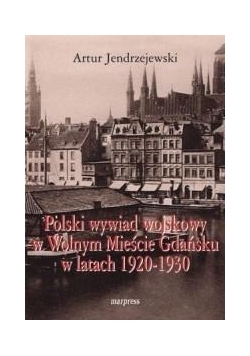 Polski wywiad wojskowy w Wolnym Mieście Gdańsku...