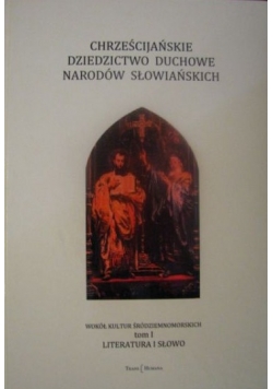 Chrześcijańskie dziedzictwo duchowe narodów słowiańskich, Tom I
