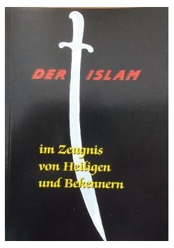 Der Islam im Zeugnis von Heiligen und Bekennern