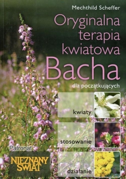 Oryginalna terapia kwiatowa Bacha dla początkuj.