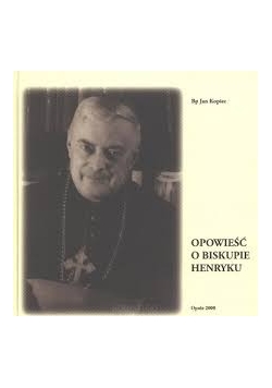 Opowieści o Biskupie Henryku