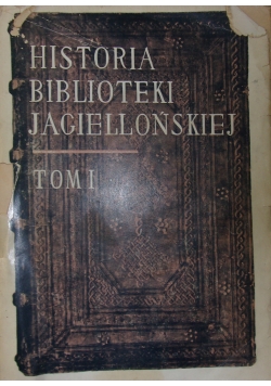 Historia Biblioteki Jagiellońskiej Tom 1