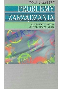 Problemy zarządzania - 50 praktycznych modeli rozwiązań