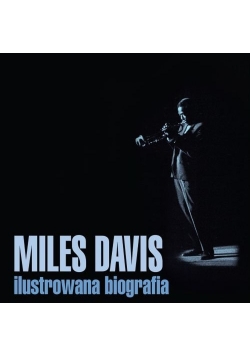 Miles Davis ilustrowana biografia nowa