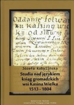 Studia nad językiem ksiąg gromadzkich wsi Kasina Wielka