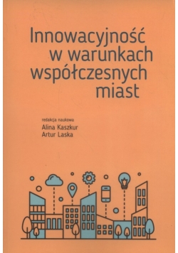 Innowacyjność w warunkach współczesnych miast