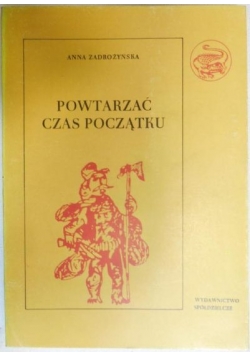 Powtarzać czas początku, Część II