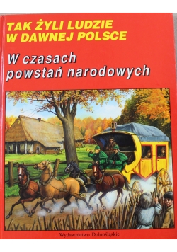 Tak żyli ludzie W czasach powstań narodowych