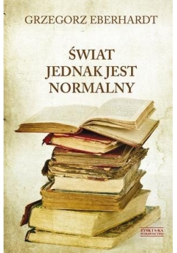 Świat jednak jest normalny