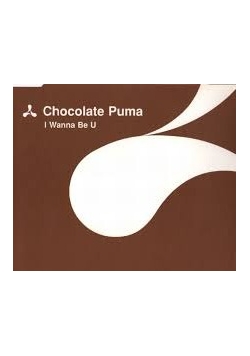 Chocolate Puma, I wanna be U, cd