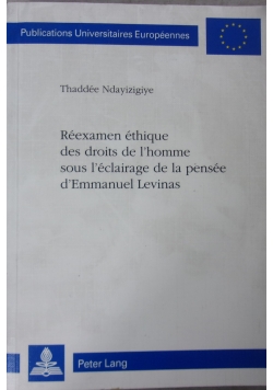 Reexamen ethique des droits de l'homme sous l'eclairage de la pensee d'Emmanuel Levinas