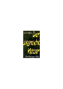 Der siegreiche ketzer