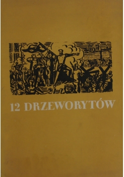 12 drzeworytów z walk i zwycięstw ludu polskiego