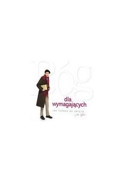Bóg dla wymagających   na święta i nie tylko