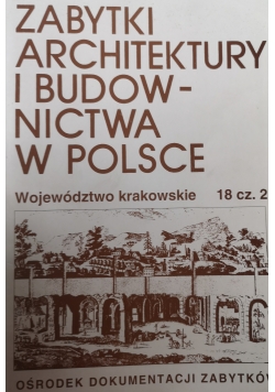 Zabytki Architektury i budownictwa w Polsce  Województwo krakowskie 18 cz. 2
