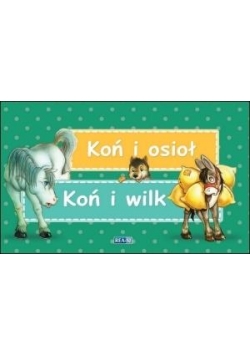 Bajki Ezopa. Koń i osioł. Koń i wilk