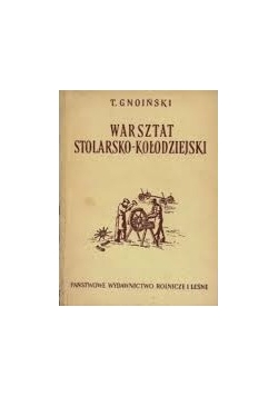 Warsztat stolarsko-kołodziejski