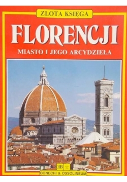 Złota Księga Florencji. Miasto i jego arcydzieła