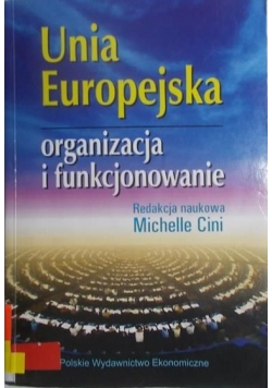 Unia Europejska organizacja i funkcjonowanie