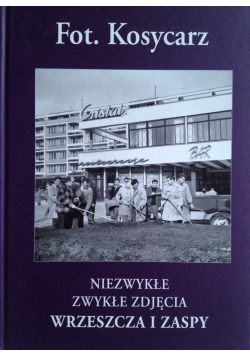 Niezwykłe zwykłe zdjęcia Wrzeszcza i Zaspy Autograf Kosycarz