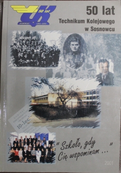 Technikum kolejowe w Sosnowcu Zarys monograficzny