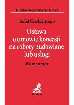 Ustawa o umowie koncesji na roboty budowlane lub usługi Komentarz
