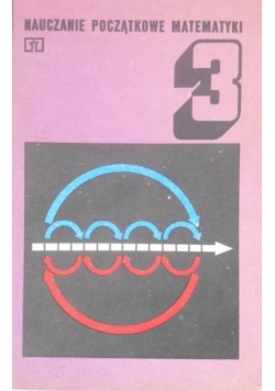 Nauczanie początkowe matematyki, Tom III