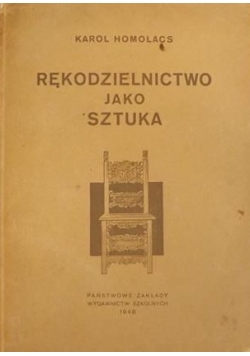 Rękodzielnictwo jako sztuka: Szkic historiczny,1948r