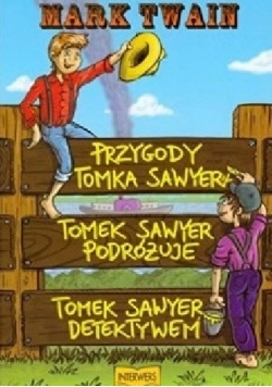 Przygody Tomka Sawyera. Tomek Sawyer podróżuje. Tomek Sawyer detektywem