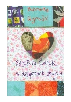 Stefcia Ćwiek w szponach życia