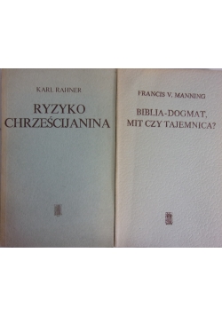 Biblia - dogmat, mit czy tajemnica?/ Ryzyko chrześcijaństwa