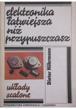 Elektronika łatwiejsza niż przypuszczasz Układy scalone