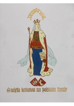 Jadwiga święta królowa na polskim tronie reprint z 1910 r